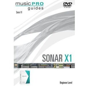 Musicpro Guides: Sonar X1 - Beginner Level