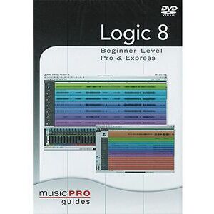 Musicpro Guides: Logic 8 - Beginner Level