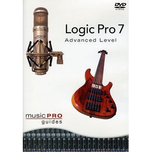 Musicpro Guides: Logic Pro 7 - Advanced Level