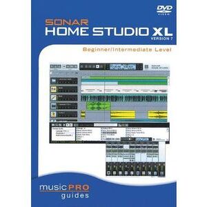 Musicpro Guides: Sonar Home Studio XL Version 7 - Beginner / Intermediate Level
