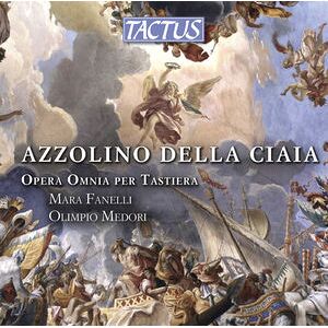 Azzolino Della Ciaia: Complete Keyboard Works