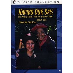 Having Our Say: The Delany Sisters First Hundred Years