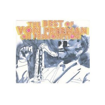 Best of Von Freeman on Premonition Best of Von Freeman on Premonition