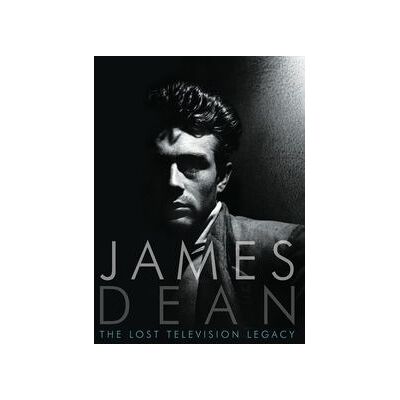 James Dean: The Lost Television Legacy James Dean: The Lost Television Legacy