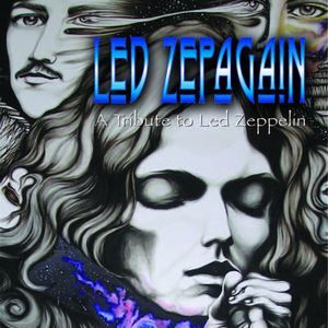 Led Zepagain: Tribute to Led Zeppelin Led Zepagain: Tribute to Led Zeppelin