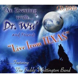 An Evening with Dr. Wu & Friends: Live from Texas An Evening with Dr. Wu & Friends: Live from Texas