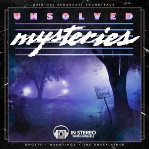Unsolved Mysteries: Ghosts / Hauntings / The Unexplained (Original Broadcast Soundtrack) Unsolved Mysteries: Ghosts / Hauntings / The Unexplained (Original Broadcast Soundtrack)