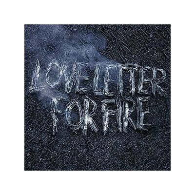 Love Letter for Fire Love Letter for Fire