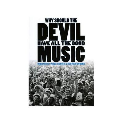 Why Should the Devil Have All the Good Music? Why Should the Devil Have All the Good Music?