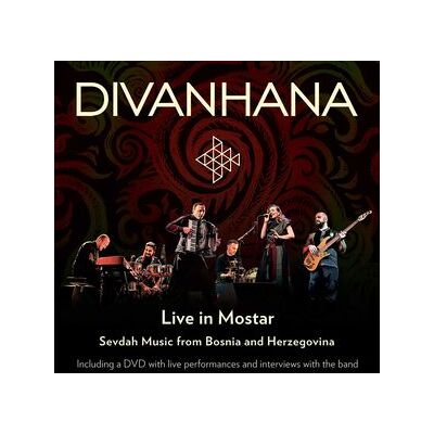 Divanhana Live in Mostar - Sevdah Music from Bosnia and Herzegovina Divanhana Live in Mostar - Sevdah Music from Bosnia and Herzegovina