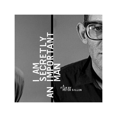 I Am Secretly An Important Man: Film By Peter I Am Secretly An Important Man: Film By Peter