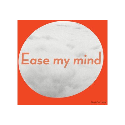 Ease My Mind Ease My Mind