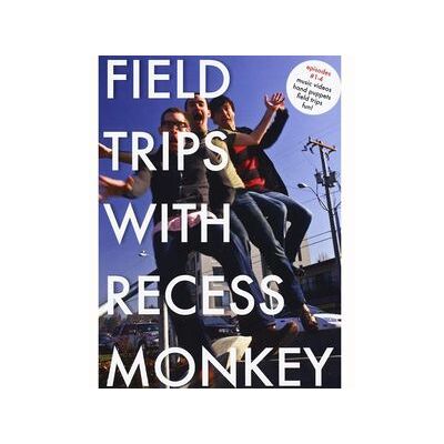 Field Trips With Recess Monkey 1-4 Field Trips With Recess Monkey 1-4