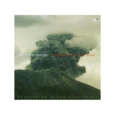 John Luther Adams: Strange and Sacred Noise John Luther Adams: Strange and Sacred Noise
