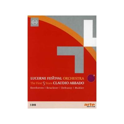 Lucerne Festival Orchestra: First 5 Years Lucerne Festival Orchestra: First 5 Years