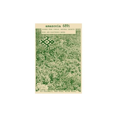 Amazonia 6891: Sounds from Jungle - Natural Object Amazonia 6891: Sounds from Jungle - Natural Object