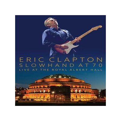 Eric Clapton: Slowhand at 70 - Live at the Royal Albert Hall Eric Clapton: Slowhand at 70 - Live at the Royal Albert Hall