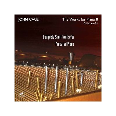 Complete Short Works for Prepared Piano Complete Short Works for Prepared Piano