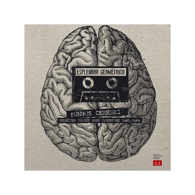 Fungus Cerebri: Selected Tracks From Cassettes Fungus Cerebri: Selected Tracks From Cassettes