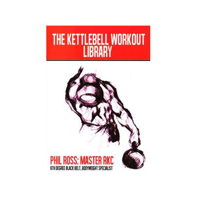 Kettlebell Workout Library Kettlebell Workout Library
