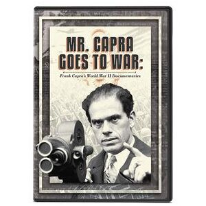 Mr. Capra Goes to War: Frank Capra's World War II Documentaries