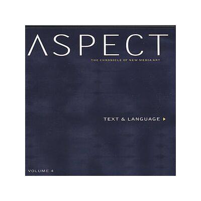 Aspect: The Chronicle of New Media Art, Volume 4: Text & Language Aspect: The Chronicle of New Media Art, Volume 4: Text & Language