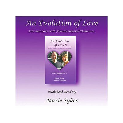 Evolution Love: Life Love Frontotemporal Dementia Evolution Love: Life Love Frontotemporal Dementia