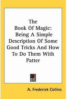 The Book of Magic: Being a Simple Description - book