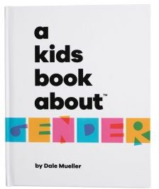 A Kids Book About Gender by A Kids Book About