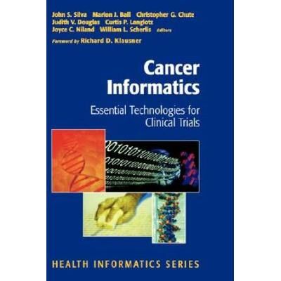 Cancer Informatics: Essential Technologies For Clinical Trials