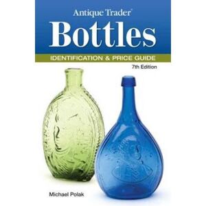 Antique Trader Bottles Identification Price Guide Antique Trader Bottles Identification And Price Guide