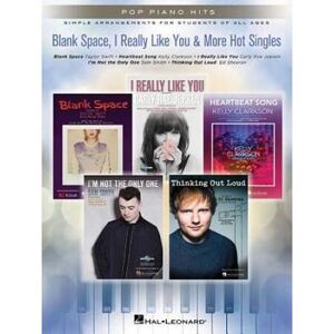 Blank Space, I Really Like You & More Hot Singles: Pop Piano Hits Series Simple Arrangements for Students of All Ages