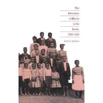 The Education Of Blacks In The South, 1860-1935