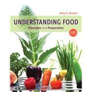 Custom Understanding Food: Principles and Preparation, Loose-leaf Version, 6th