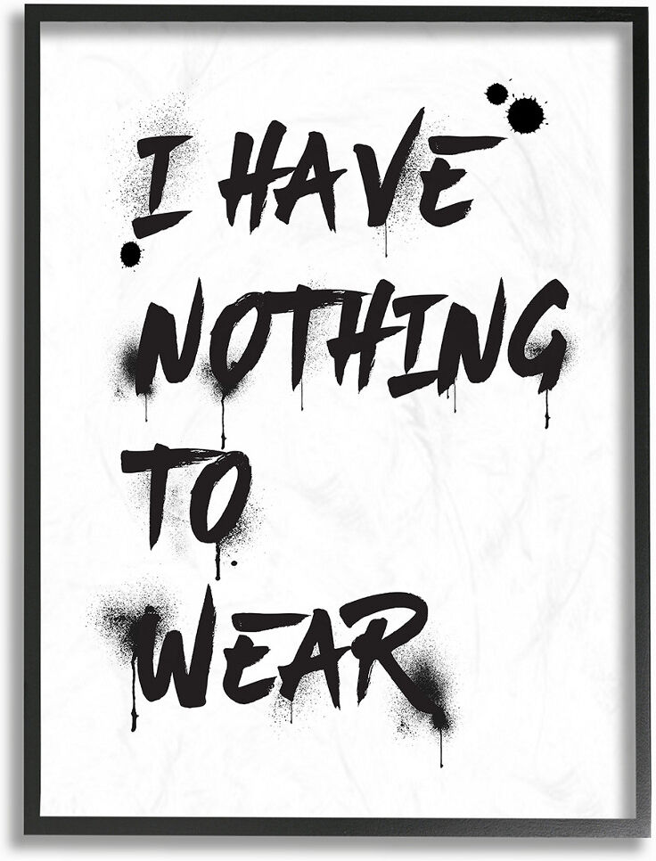 Stupell I Have Nothing To Wear Ink Splatter Typography by Amanda Greenwood Framed Art NoColor 11" x 2" x 14"