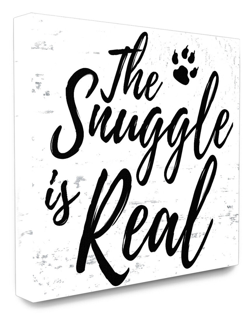 Stupell Industries The Snuggle Is Real Dog NoColor 17" x 17"