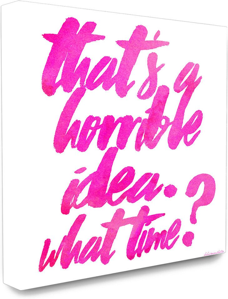 Stupell Home Decor Thats a Horrible Idea Humor Typography NoColor 17" x 17"