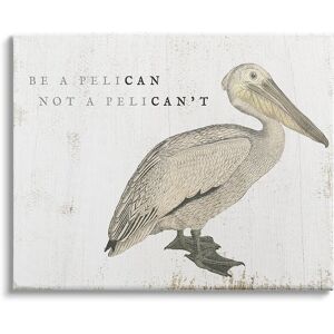 Stupell Be Pelican not Pelican't Funny Beach Phrase Pun Stretched Canvas Wall Art by Daphne Polselli Tan NoSize