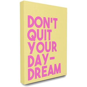 Stupell The Stupell Home Decor Collection Don't Quit Your Daydream Block Typography NoColor 24" x 30"