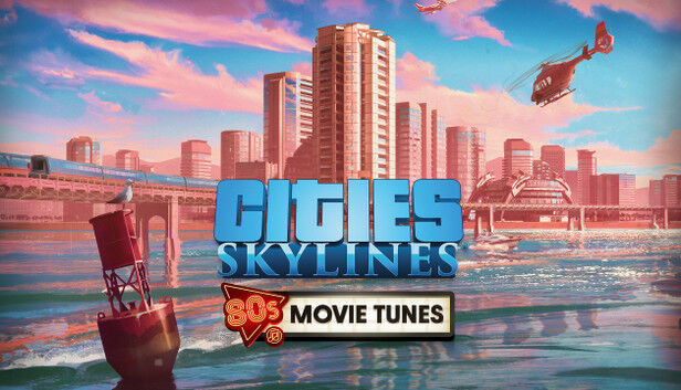 Cities: Skylines - 80's Movies Tunes