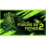 Forgive Me Father 2