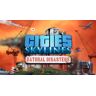 Cities: Skylines - Natural Disasters