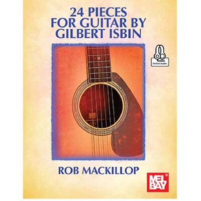 Mel Bay 30660M 24 Pieces for Guitar by Gilbert Isbin Edit/Perf... Mel Bay 30660M 24 Pieces for Guitar by Gilbert Isbin Edit/Perf...