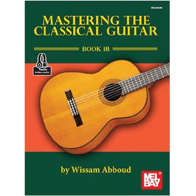 Mel Bay 30684M Mastering the Classical Guitar Book 1B (Book + ... Mel Bay 30684M Mastering the Classical Guitar Book 1B (Book + ...