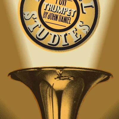 John Daniel Special Studies for Trumpet by John Daniel John Daniel Special Studies for Trumpet by John Daniel