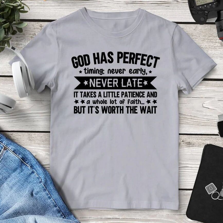 Printful God Has Perfect Timing Never Early Never Late Tee