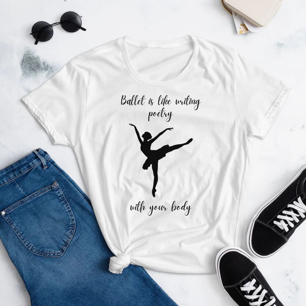 Printful Ballet Is Like Writing Poetry With Your Body T-Shirt