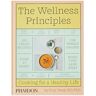 Phaidon The Wellness Principles: Cooking for a Healthy Life in Gary Deng