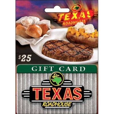 Texas Roadhouse - $25 Gift Card Texas Roadhouse - $25 Gift Card