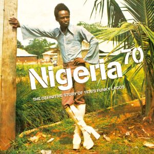 Strut Records Various Artists - Nigeria 70: The Definitive Guide to 1970's Funky Lagos (Various Artists) - VINYL LP Strut Records Various Artists - Nigeria 70: The Definitive Guide to 1970's Funky Lagos (Various Artists) - VINYL LP